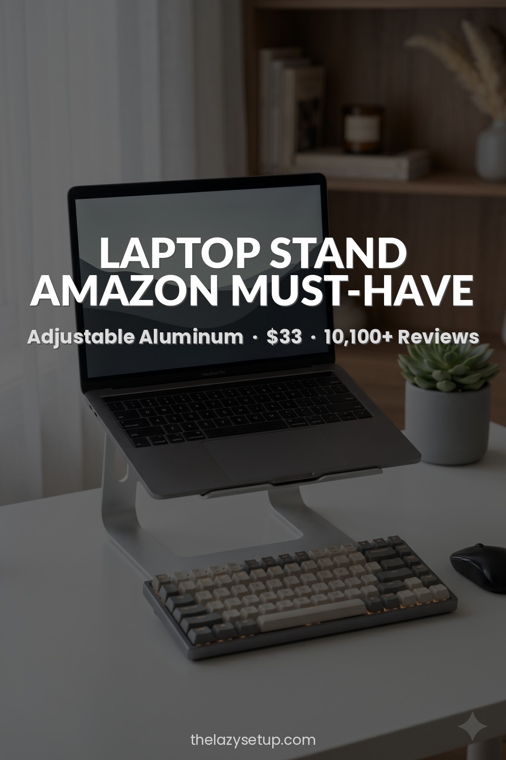 27 Pinterest-Worthy Desk Setup Ideas (That Are Actually Affordable) Adjustable laptop stand for desk — Lamicall aluminum Amazon